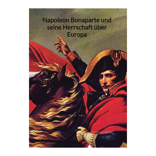 Bild von Napoleon Bonaparte und seine Herrschaft über Europa
