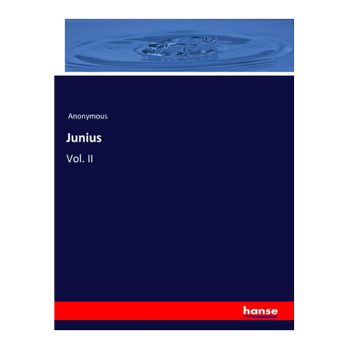 Bild von Anonymous: Junius, Junius: Vol. II – Eine detaillierte Produktbewertung