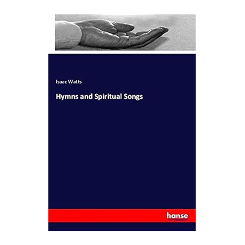Bild von Hymns and Spiritual Songs von Isaac Watts