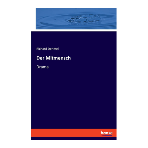 Bild von Der Mitmensch – Ein klassisches Drama von Richard Dehmel