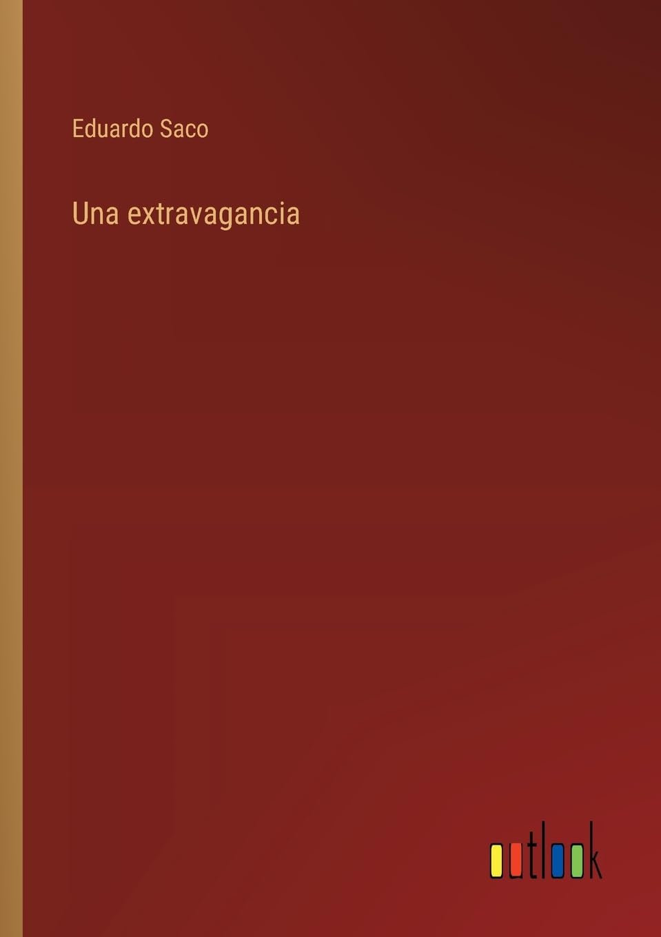 Bild von Saco, Eduardo: Una extravagancia