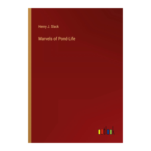 Bild von Marvels of Pond-Life von Henry J. Slack