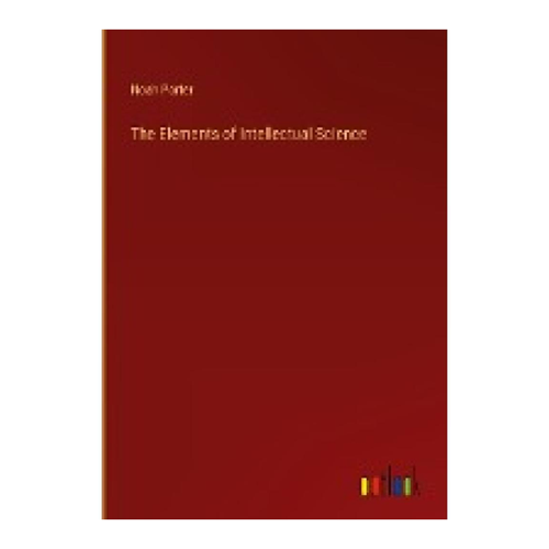 Bild von The Elements of Intellectual Science