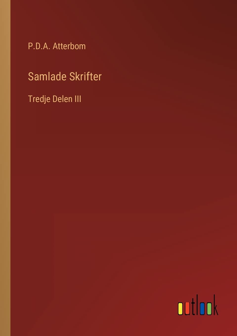 Bild von Atterbom, P. D. A.: Samlade Skrifter