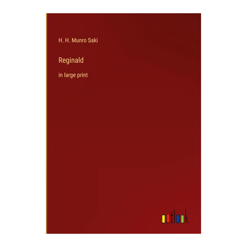 Bild von Saki, H. H. Munro: Reginald - Eine große Druckausgabe für Literaturfreunde