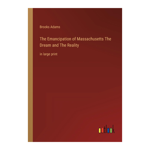 Bild von The Emancipation of Massachusetts: The Dream and The Reality