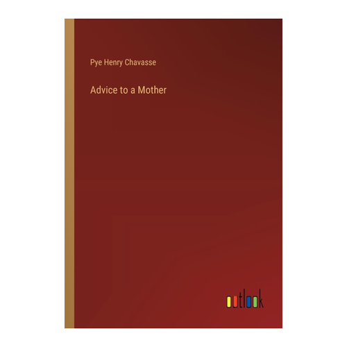 Bild von Advice to a Mother von Pye Henry Chavasse