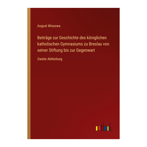 Bild von Beiträge zur Geschichte des königlichen katholischen Gymnasiums zu Breslau