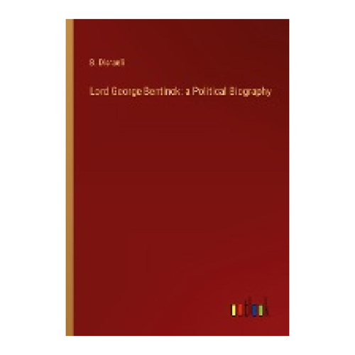 Bild von Lord George Bentinck: eine politische Biografie von Disraeli