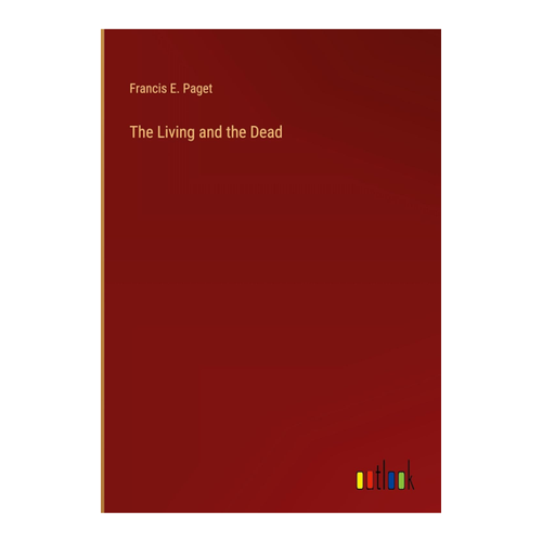 Bild von The Living and the Dead von Francis E. Paget