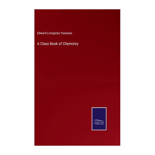 Bild von Youmans, Edward Livingston: A Class Book of Chemistry, A Class Book of Chemistry