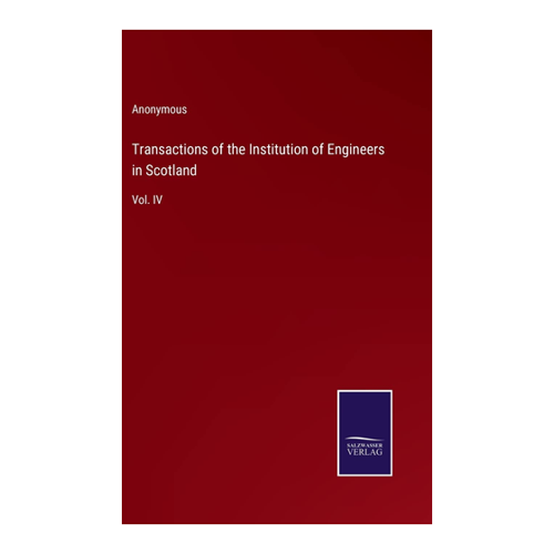 Bild von Anonymous: Transactions of the Institution of Engineers in Scotland, Vol. IV