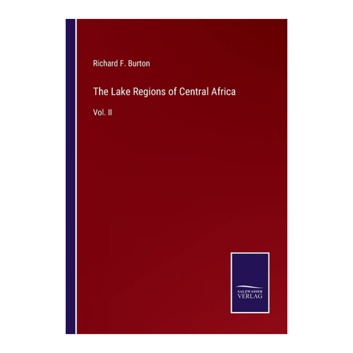 Bild von Burton, Richard F.: The Lake Regions of Central Africa, Vol. II