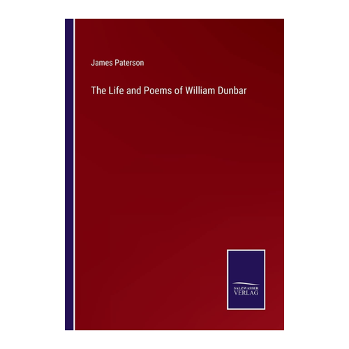 Bild von The Life and Poems of William Dunbar - Eine umfassende Sammlung