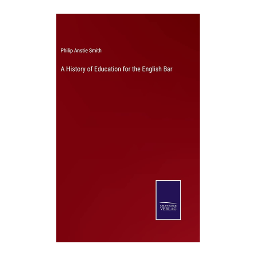Bild von A History of Education for the English Bar