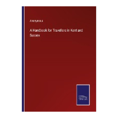 Bild von A Handbook for Travellers in Kent and Sussex - Ein umfassender Reiseführer