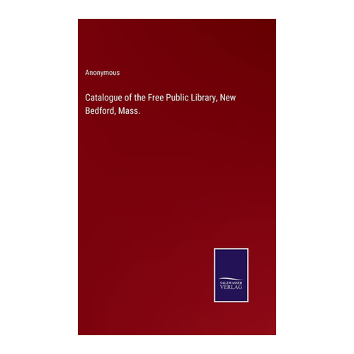 Bild von Catalogue of the Free Public Library, New Bedford, Mass.