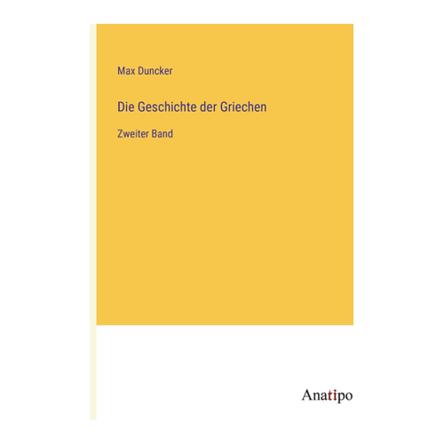 Bild von Die Geschichte der Griechen: Zweiter Band von Max Duncker