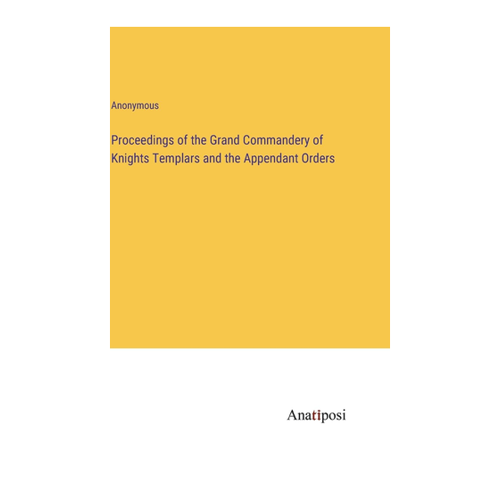 Bild von Proceedings of the Grand Commandery of Knights Templars and the Appendant Orders