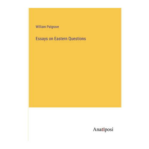 Bild von Essays on Eastern Questions von William Palgrave