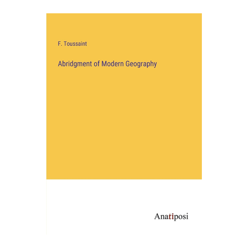 Bild von Abridgment of Modern Geography - Toutsaint, F.