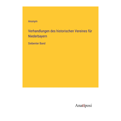 Bild von Verhandlungen des historischen Vereines für Niederbayern: Siebenter Band