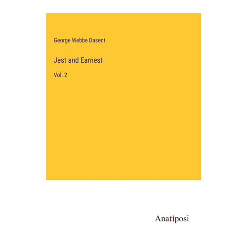 Bild von Jest and Earnest: Vol. 2 – Ein Blick auf das neue Werk von George Webbe Dasent