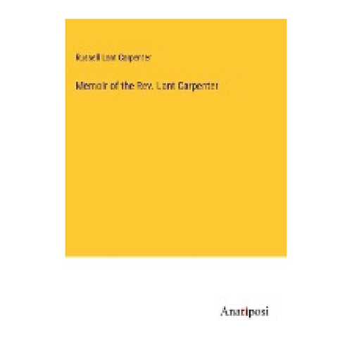 Bild von Memoir of the Rev. Lant Carpenter – Eine tiefgründige Erzählung