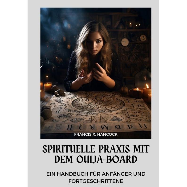 Bild von Hancock, Francis X.: Spirituelle Praxis mit dem Ouija-Board