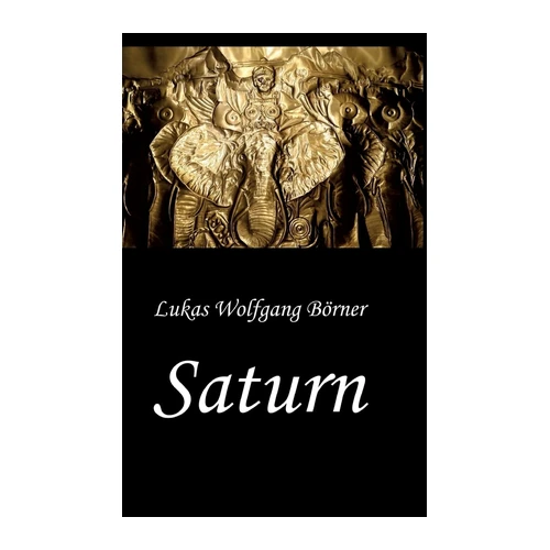 Bild von Saturn – Die Wahrheit über Hannibal Barkas: DE (ALTERA ALA ANIMAE), Börner, Lukas Wolfgang: Saturn ¿ Die Wahrheit über Hannibal Barkas