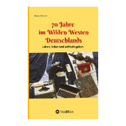 Bild von Schmidt, Akono: 70 Jahre im Wilden Westen Deutschlands