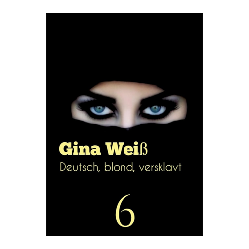 Bild von Deutsch, blond, versklavt 6: Ein Einblick in Gina Weiß' Werk
