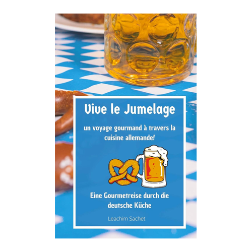 Bild von Sachet, Leachim: Vive le jumelage - un voyage gourmand à travers la cuisine allemande