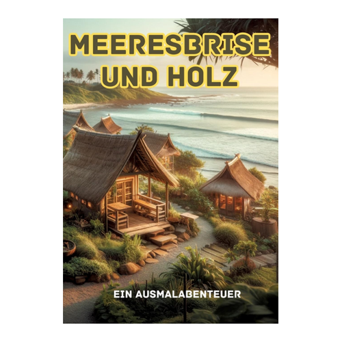 Bild von Pinselzauber, Maxi: Meeresbrise und Holz - Ein Ausmalabenteuer für kreative Kinder