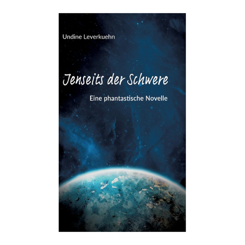 Bild von Leverkuehn, Undine: Jenseits der Schwere - Eine phantastische Novelle