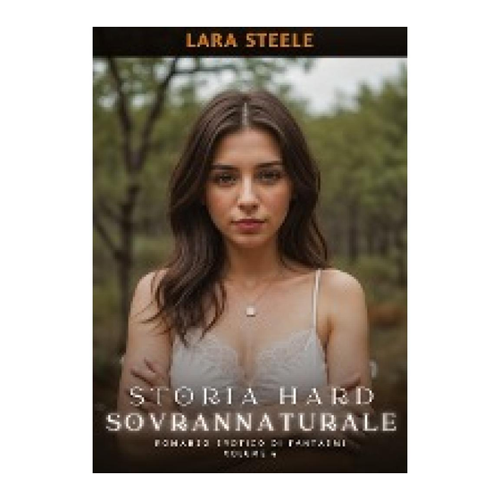 Bild von Storia Hard Soprannaturale: Romanzo Erotico di Fantasmi - Volume 4