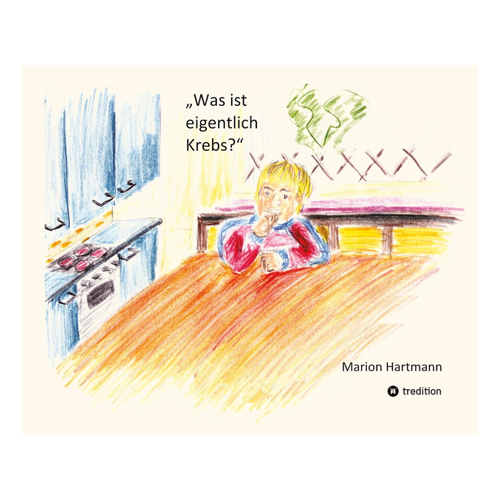 Bild von Was ist eigentlich Krebs? - Ein Kinderbuch von Marion Hartmann