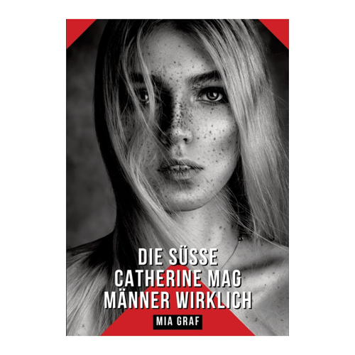 Bild von Die süße Catherine mag Männer wirklich: Geschichten für Erwachsene