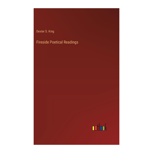 Bild von Fireside Poetical Readings von Dexter S. King