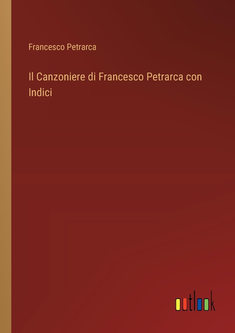 Bild von Petrarca, Francesco: Il Canzoniere di Francesco Petrarca con Indici