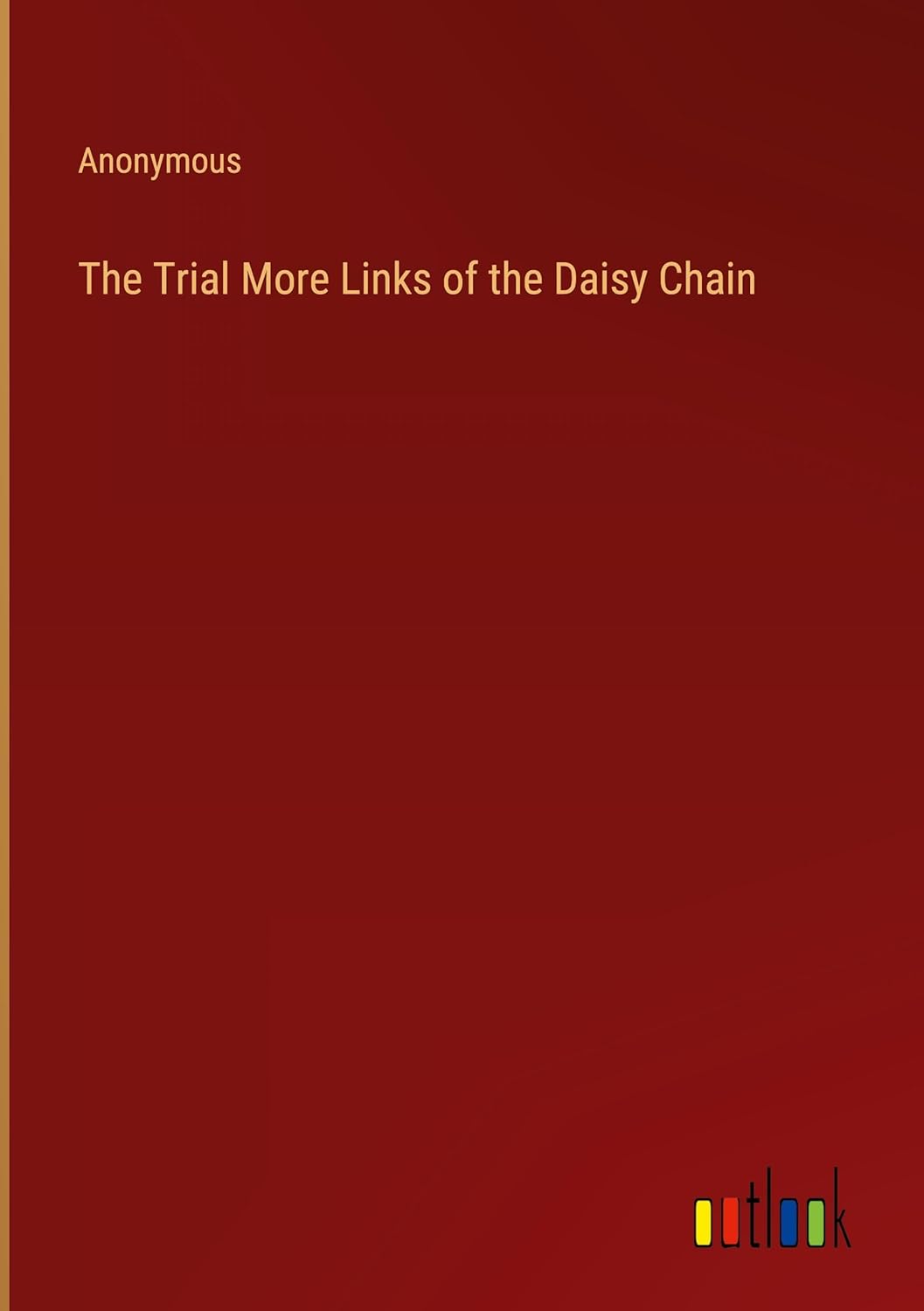 Bild von Anonymous: The Trial More Links of the Daisy Chain