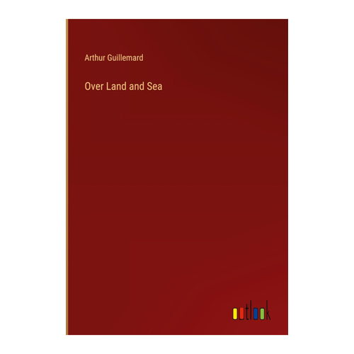Bild von Over Land and Sea von Arthur Guillemard