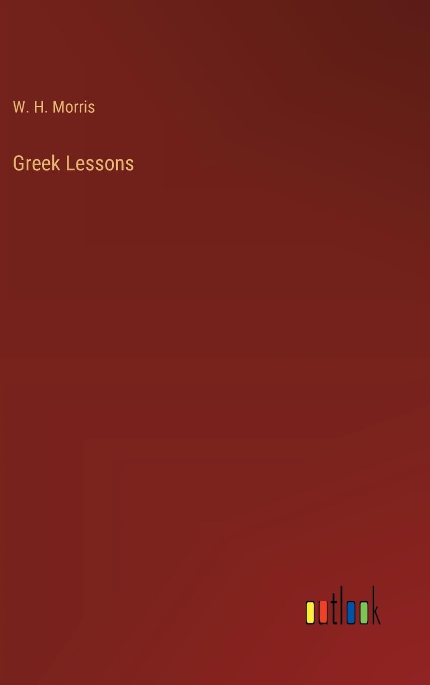 Bild von Morris, W. H.: Greek Lessons