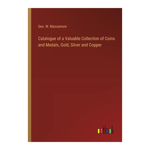Bild von Catalogue of a Valuable Collection of Coins and Medals – Ein unverzichtbarer Begleiter für Sammler