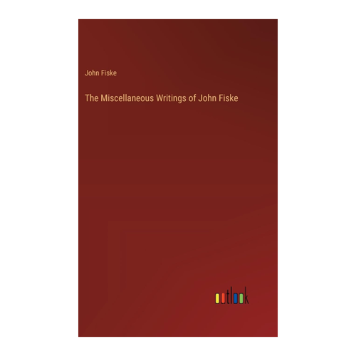 Bild von The Miscellaneous Writings of John Fiske