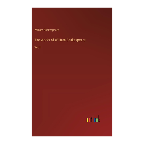 Bild von The Works of William Shakespeare: Vol. II