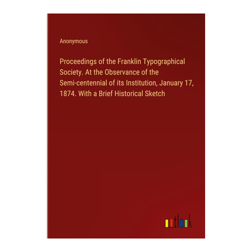 Bild von Anonymous: Proceedings of the Franklin Typographical Society