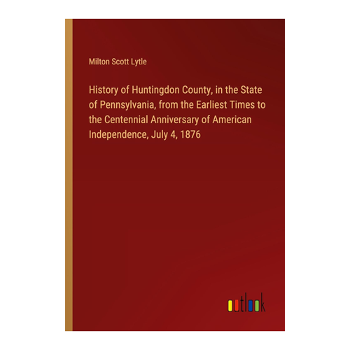 Bild von History of Huntingdon County: Ein Blick in die Vergangenheit