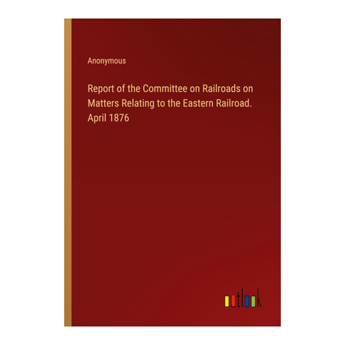 Bild von Report of the Committee on Railroads - April 1876