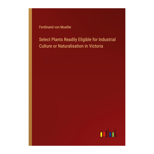 Bild von Select Plants Readily Eligible for Industrial Culture or Naturalisation in Victoria